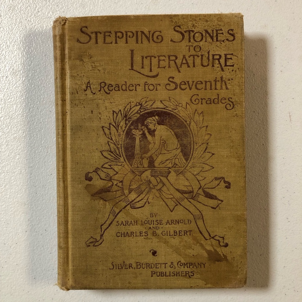 1898 STEPPING STONES TO LITERATURE A Reader For Seventh Grades (Hardcover)